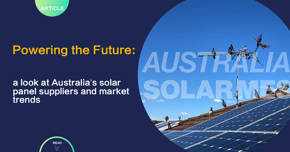 Australia’s Solar Panel Suppliers and Market Trends